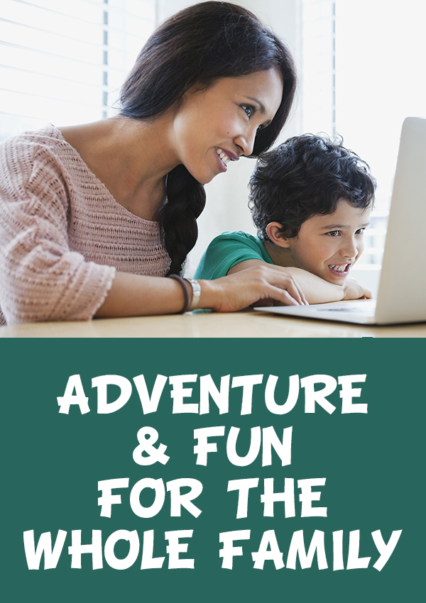 Adventure and fun for the whole family